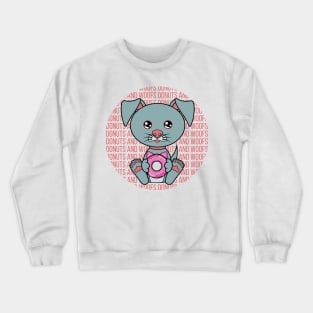 All I Need is donuts and dogs, donuts and dogs, donuts and dogs lover Crewneck Sweatshirt